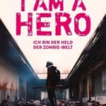 I Am a Hero (2015) ข้าคือฮีโร่