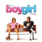 It’s a Boy Girl Thing (2006) หนุ่มห้าวสลับสาวจุ้น